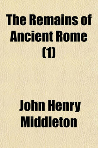 Cover of The Remains of Ancient Rome (1)