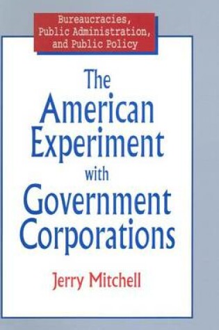 Cover of The American Experiment with Government Corporations
