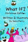 Book cover for What If? Christmas Edition