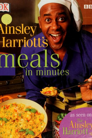 Cover of Ainsley Harriot's Meals in Minutes