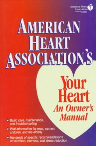 Cover of American Heart Association's Your Heart, an Owner's Manual