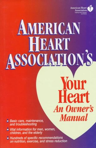 Book cover for American Heart Association's Your Heart, an Owner's Manual