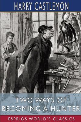 Book cover for Two Ways of Becoming a Hunter (Esprios Classics)