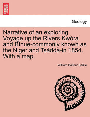 Book cover for Narrative of an Exploring Voyage Up the Rivers Kwora and Binue-Commonly Known as the Niger and Tsadda-In 1854. with a Map.