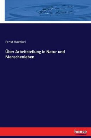 Cover of Über Arbeitsteilung in Natur und Menschenleben