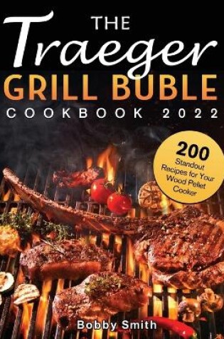 Cover of The Traeger Grill Bible Cookbook 2022