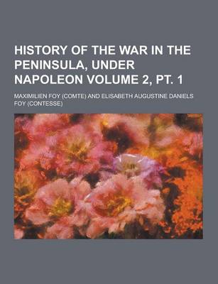 Book cover for History of the War in the Peninsula, Under Napoleon Volume 2, PT. 1