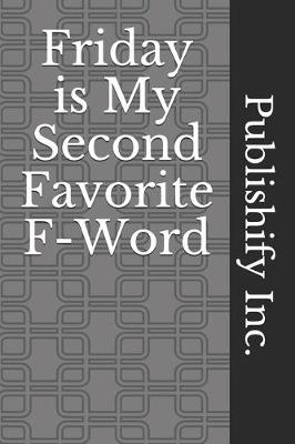 Book cover for Friday is My Second Favorite F-Word