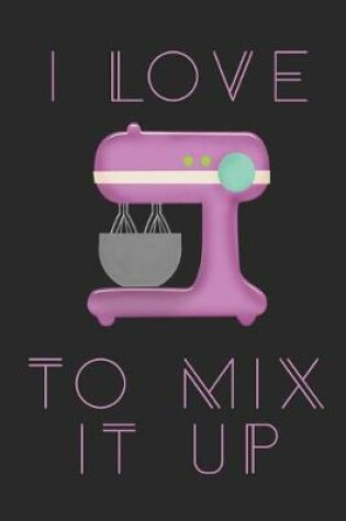 Cover of I Love To Mix It Up