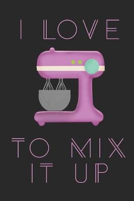 Book cover for I Love To Mix It Up