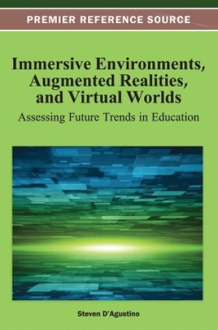 Cover of Immersive Environments, Augmented Realities, and Virtual Worlds