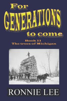 Book cover for For Generations to come - Book 11 The trees of Michigan