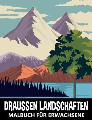 Book cover for Draussen Landschaften Malbuch für Erwachsene