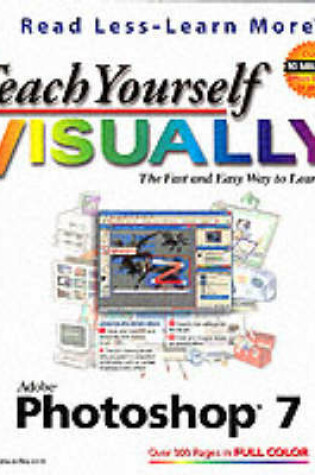 Cover of Teach Yourself Visually Photoshop 7