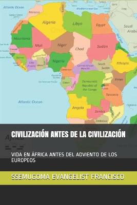 Book cover for Civilizacion Antes de la Civilizacion