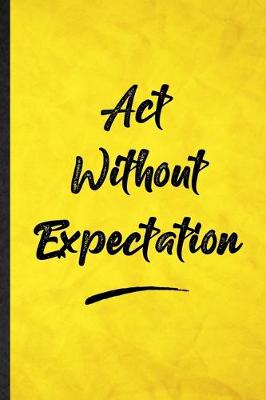 Book cover for Act Without Expectation