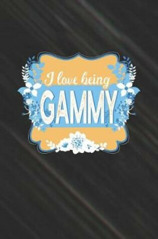 Cover of I Love Being Gammy