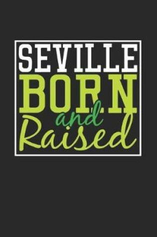 Cover of Seville Born And Raised