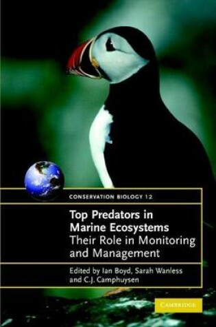 Cover of Top Predators in Marine Ecosystems: Their Role in Monitoring and Management. Conservation Biology, Number 12