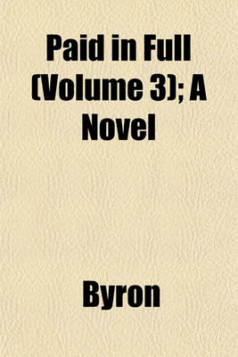 Book cover for Paid in Full (Volume 3); A Novel