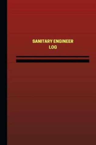 Cover of Sanitary Engineer Log (Logbook, Journal - 124 pages, 6 x 9 inches)