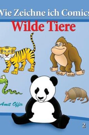 Cover of Wie Zeichne ich Comics - Wilde Tiere