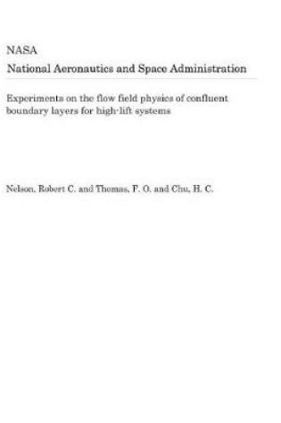 Cover of Experiments on the Flow Field Physics of Confluent Boundary Layers for High-Lift Systems