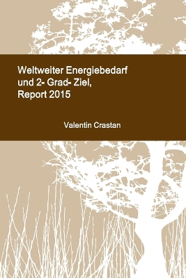 Book cover for Weltweiter Energiebedarf und 2-Grad-Ziel, Report 2015