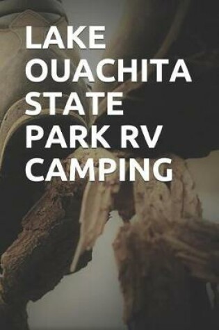 Cover of Lake Ouachita State Park RV Camping