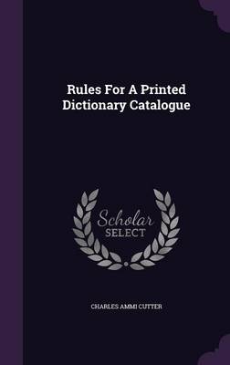 Book cover for Rules for a Printed Dictionary Catalogue