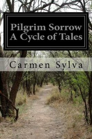 Cover of Pilgrim Sorrow A Cycle of Tales