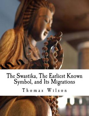 Book cover for The Swastika, the Earliest Known Symbol, and Its Migrations