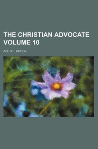 Cover of The Christian Advocate Volume 10