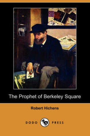 Cover of The Prophet of Berkeley Square (Dodo Press)