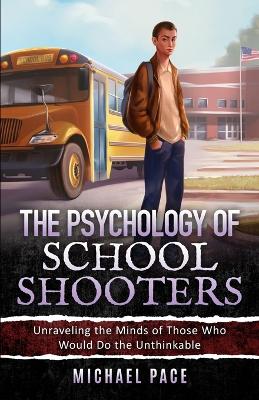 Book cover for The Psychology of School Shooters