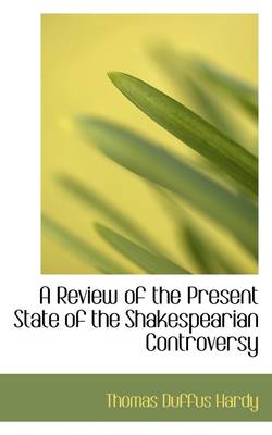 Book cover for A Review of the Present State of the Shakespearian Controversy