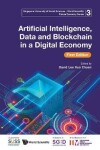 Book cover for Artificial Intelligence, Data And Blockchain In A Digital Economy (First Edition)