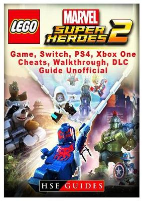 Book cover for Lego Marvel Super Heroes 2 Game, Switch, PS4, Xb One, Cheats, Walkthrough, DLC, Guide Unofficial