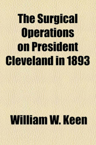 Cover of The Surgical Operations on President Cleveland in 1893