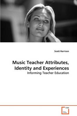 Book cover for Music Teacher Attributes, Identity and Experiences