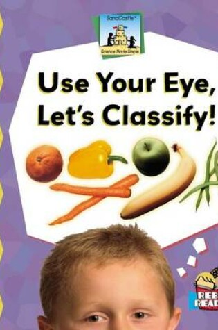 Cover of Use Your Eye, Let's Classify! eBook