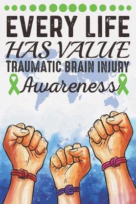 Book cover for Every Life Has Value Traumatic Brain Injury Awareness