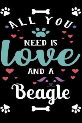 Cover of All You Need Is Love And A Beagle