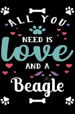 Book cover for All You Need Is Love And A Beagle
