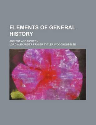 Book cover for Elements of General History (Volume 1); Ancient and Modern