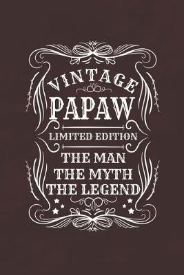 Book cover for Vintage Papaw Limited Edition The Man The Myth The Legend