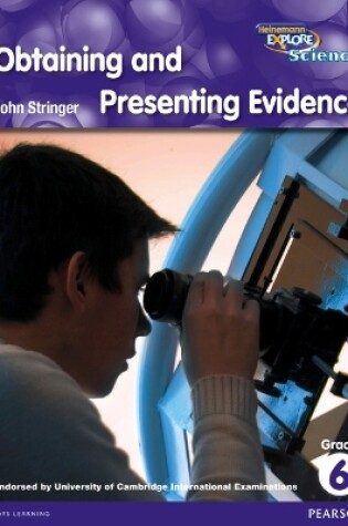 Cover of Heinemann Explore Science 2nd International Edition Reader G6 Obtaining and Presenting Evidence