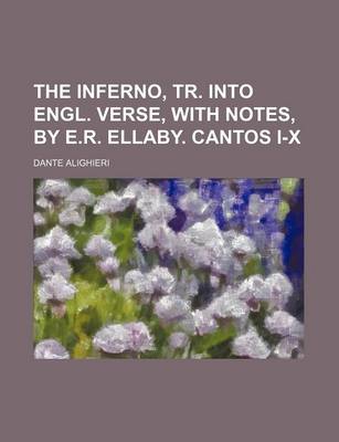 Book cover for The Inferno, Tr. Into Engl. Verse, with Notes, by E.R. Ellaby. Cantos I-X