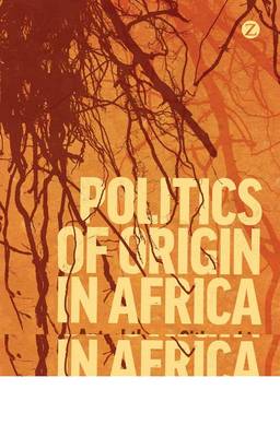 Book cover for Politics of Origin in Africa