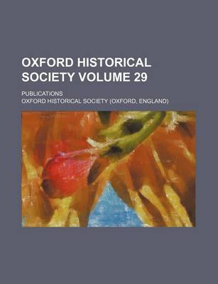 Book cover for Oxford Historical Society Volume 29; Publications